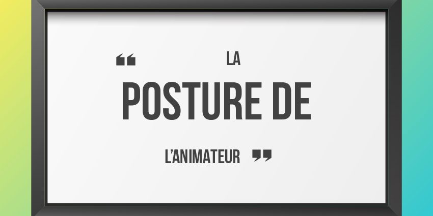 posture animateur réunion